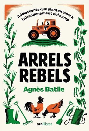 ARRELS REBELS | 9788411731782 | BATLLE CROS, AGNÈS | Llibreria La Gralla | Llibreria online de Granollers