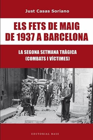 FETS DE MAIG DE 1937 A BARCELONA, ELS | 9791387728175 | CASAS I SORIANO, JUST | Llibreria La Gralla | Llibreria online de Granollers