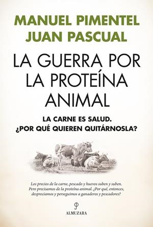 GUERRA POR LA PROTEÍNA ANIMAL, LA | 9791370201807 | PIMENTEL, MANUEL / JUAN PASCUAL BEITIA, | Llibreria La Gralla | Llibreria online de Granollers