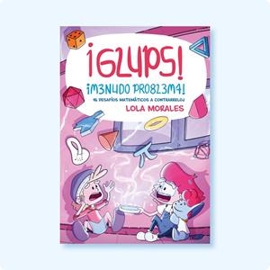 ¡GLUPS! ¡MENUDO PROBLEMA! | 9788413617824 | MORALES, LOLA | Llibreria La Gralla | Llibreria online de Granollers