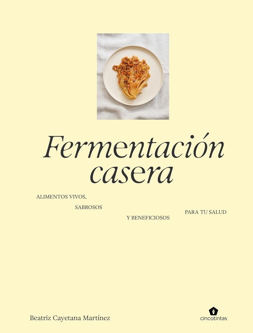 FERMENTACIÓN CASERA | 9788419043672 | MARTINEZ, BEATRIZ CAYETANA | Llibreria La Gralla | Librería online de Granollers