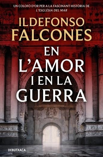 EN L'AMOR I EN LA GUERRA (L'ESGLÉSIA DEL MAR 3) | 9788419394828 | FALCONES, ILDEFONSO | Llibreria La Gralla | Llibreria online de Granollers