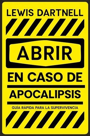 ABRIR EN CASO DE APOCALIPSIS | 9788466389150 | DARTNELL, LEWIS | Llibreria La Gralla | Librería online de Granollers