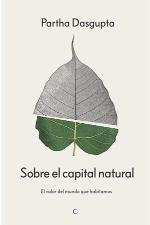 SOBRE EL CAPITAL NATURAL | 9788412901955 | DASGUPTA, PARTHA | Llibreria La Gralla | Llibreria online de Granollers