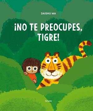¡NO TE PREOCUPES, TIGRE! | 9788410415287 | MA, DAISHU | Llibreria La Gralla | Llibreria online de Granollers
