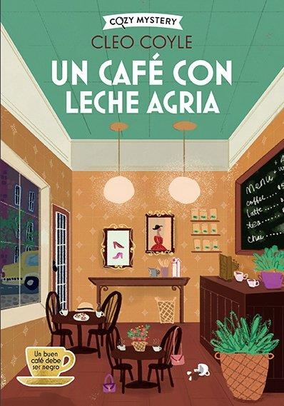 UN CAFÉ CON LECHE AGRIA (COZY MYSTERY) | 9788410206458 | COYLE, CLEO | Llibreria La Gralla | Llibreria online de Granollers