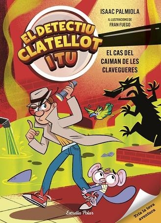 DETECTIU CLATELLOT I TU 5. EL CAS DEL CAIMAN DE LES CLAVEGUERES | 9791387903299 | , ISAAC PALMIOLA | Llibreria La Gralla | Llibreria online de Granollers
