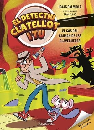 DETECTIU CLATELLOT I TU 5. EL CAS DEL CAIMAN DE LES CLAVEGUERES | 9791387903299 | , ISAAC PALMIOLA | Llibreria La Gralla | Llibreria online de Granollers