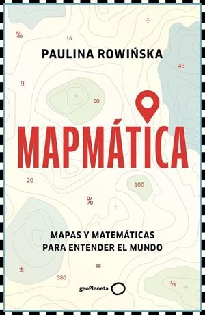 MAPMÁTICA | 9788408311201 | ROWINSKA, PAULINA | Llibreria La Gralla | Librería online de Granollers