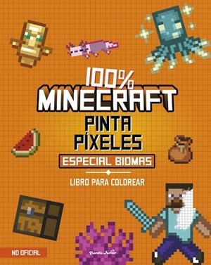 100% MINECRAFT. PINTA PÍXELES. ESPECIAL BIOMAS | 9788408311362 | AA. VV., AA. VV. | Llibreria La Gralla | Llibreria online de Granollers