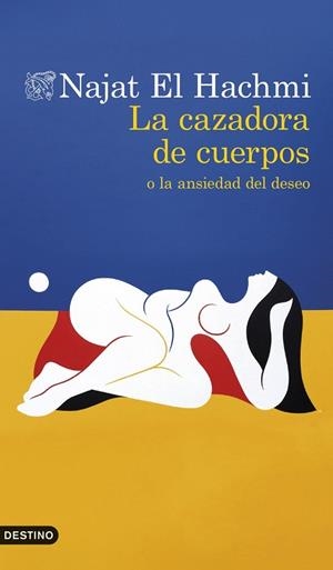 CAZADORA DE CUERPOS O LA ANSIEDAD DEL DESEO, LA | 9788423369096 | EL HACHMI, NAJAT | Llibreria La Gralla | Llibreria online de Granollers