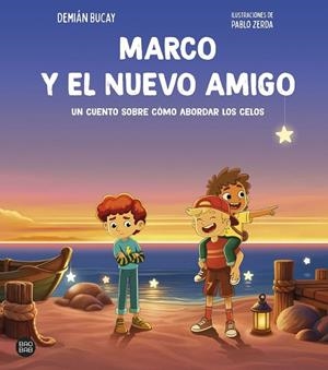 MARCO Y EL NUEVO AMIGO | 9788408313472 | BUCAY, DEMIAN ;  ZERDA, PABLO | Llibreria La Gralla | Llibreria online de Granollers