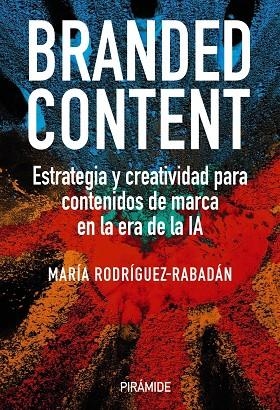 BRANDED CONTENT | 9788436851267 | RODRÍGUEZ-RABADÁN, MARÍA | Llibreria La Gralla | Llibreria online de Granollers
