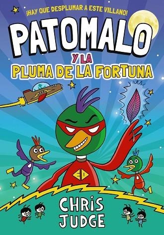 PATOMALO Y LA PLUMA DE LA FORTUNA PATOMALO, 1. | 9788410301801 | JUDGE, CHRIS | Llibreria La Gralla | Llibreria online de Granollers