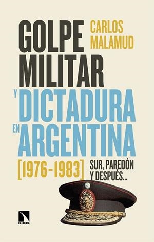 GOLPE MILITAR Y DICTADURA EN ARGENTINA (1976-1983) | 9788410675032 | MALAMUD, CARLOS | Llibreria La Gralla | Llibreria online de Granollers