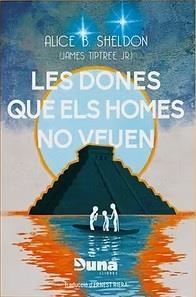 DONES QUE ELS HOMES NO VEUEN I ALTRES RELATS, LES | 9788412968705 | ALICE, SHELDON | Llibreria La Gralla | Llibreria online de Granollers