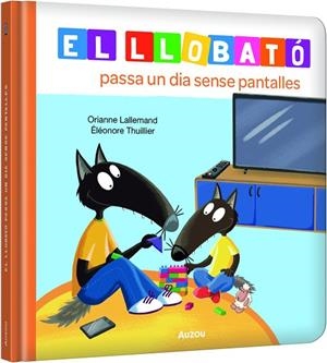 LLOBATÓ PASSA UN DIA SENSE PANTALLES, EL | 9791039576222 | THUILLIER, ELEONORE ;  LALLEMAND, ORIANNE | Llibreria La Gralla | Llibreria online de Granollers