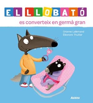 LLOBATÓ ES CONVERTEIX EN GERMÀ GRAN, EL | 9791039576239 | THUILLIER, ELEONORE ;  LALLEMAND, ORIANNE | Llibreria La Gralla | Llibreria online de Granollers