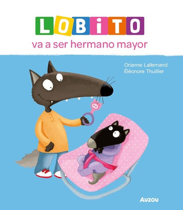 LOBITO VA A SER HERMANO MAYOR | 9791039576215 | LALLEMAND, ORIANNE ;  THUILLIER, ELEONORE | Llibreria La Gralla | Llibreria online de Granollers