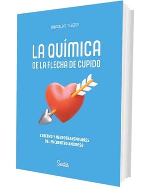 QUÍMICA DE LA FLECHA DE CUPIDO, LA | 9788426740656 | R. CEBERIO, MARCELO | Llibreria La Gralla | Llibreria online de Granollers