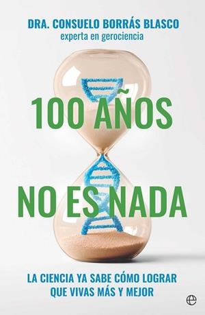 100 AÑOS NO ES NADA | 9788410942011 | BORRÁS BLASCO, DRA. CONSUELO | Llibreria La Gralla | Llibreria online de Granollers