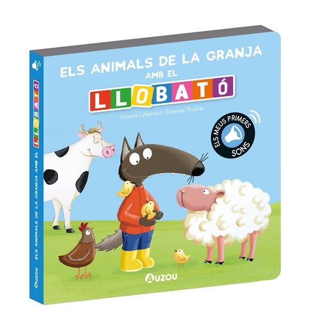 LLIBRE DE SONS ELS ANIMALS DE LA GRANJA AMB EL LLOBATÓ | 9791039547307 | LALLEMAND, ORIANNE ;  THUILLIER, ÉLÉONORE | Llibreria La Gralla | Llibreria online de Granollers