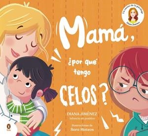MAMÁ, ¿POR QUÉ TENGO CELOS? | 9788410318397 | JIMÉNEZ, DIANA | Llibreria La Gralla | Llibreria online de Granollers