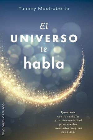 UNIVERSO TE HABLA, EL | 9788411723480 | MASTROBERTE, TAMMY | Llibreria La Gralla | Llibreria online de Granollers
