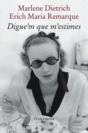 DIGUE'M QUE M'ESTIMES | 9788473294898 | REMARQUE, ERICH MARIA;   DIETRICH, MARLENE | Llibreria La Gralla | Llibreria online de Granollers
