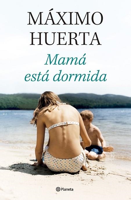 MAMÁ ESTÁ DORMIDA | 9788408314134 | HUERTA, MÁXIMO | Llibreria La Gralla | Llibreria online de Granollers