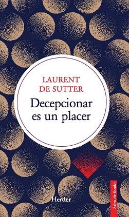 DECEPCIONAR ES UN PLACER | 9788425452062 | DE SUTTER, LAURENT | Llibreria La Gralla | Librería online de Granollers