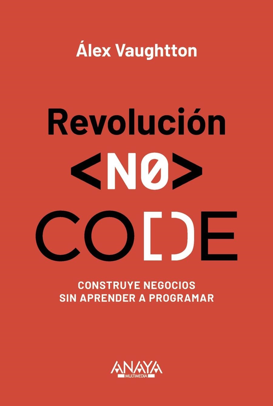 REVOLUCIÓN NO-CODE | 9788441552760 | VAUGHTTON, ÁLEX | Llibreria La Gralla | Librería online de Granollers