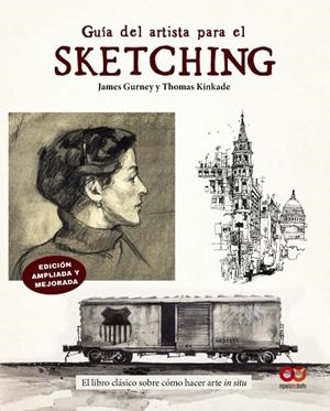 GUÍA DEL ARTISTA PARA EL SKETCHING | 9788441552197 | GURNEY, JAMES ;  KINKADE, THOMAS | Llibreria La Gralla | Llibreria online de Granollers