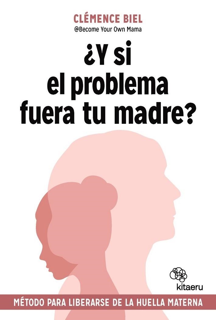 ¿Y SI EL PROBLEMA FUERA TU MADRE? | 9788410428379 | BIEL, CLÉMENCE | Llibreria La Gralla | Llibreria online de Granollers