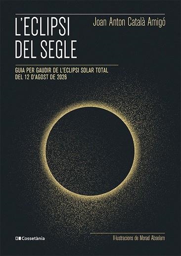 ECLIPSI DEL SEGLE, L' | 9788413565439 | CATALÀ AMIGÓ, JOAN ANTON | Llibreria La Gralla | Llibreria online de Granollers
