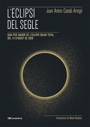 ECLIPSI DEL SEGLE, L' | 9788413565439 | CATALÀ AMIGÓ, JOAN ANTON | Llibreria La Gralla | Llibreria online de Granollers