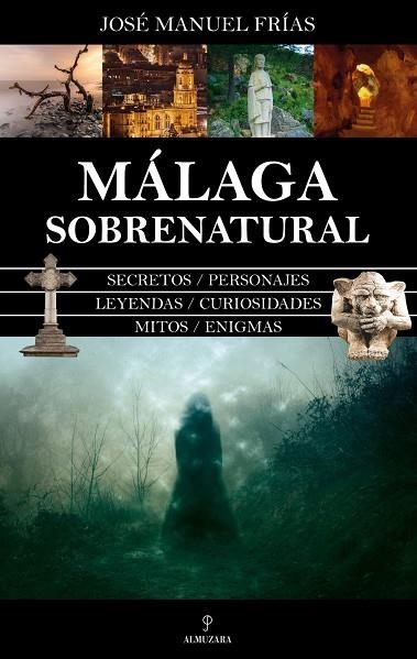 MÁLAGA SOBRENATURAL | 9788418709951 | , JOSÉ MANUEL FRÍAS | Llibreria La Gralla | Llibreria online de Granollers