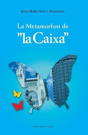 METAMORFOSI DE LA CAIXA, LA (1902-2022) | 9788410131675 | SOLÀ FRANQUESA, JOAN MARIA | Llibreria La Gralla | Llibreria online de Granollers