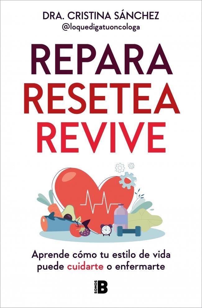 REPARA. RESETEA. REVIVE | 9788466680363 | SÁNCHEZ (@LOQUEDIGATUONCOLOGA), DRA. CRISTINA | Llibreria La Gralla | Llibreria online de Granollers