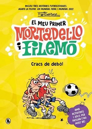 CRACS DE LA PILOTA! EL MEU PRIMER MORTADEL·LO I FILEMÓ - | 9788402431172 | IBAÑEZ, FRANCISCO | Llibreria La Gralla | Librería online de Granollers