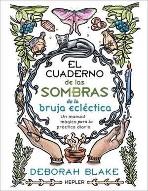 CUADERNO DE LAS SOMBRAS DE LA BRUJA ECLÉCTICA. EL | 9788419656186 | BLAKE, DEBORAH | Llibreria La Gralla | Librería online de Granollers