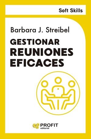 GESTIONAR REUNIONES EFICACES. SOFT SKILLS | 9791387796051 | STREIBEL, BARBARA J. | Llibreria La Gralla | Librería online de Granollers
