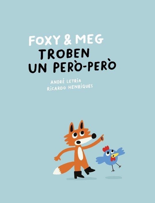 FOXY & MEG TROBEN UN PERÒ-PERÒ | 9788409781355 | LETRIA, ANDRE / HENRIQUES, RICARDO | Llibreria La Gralla | Librería online de Granollers