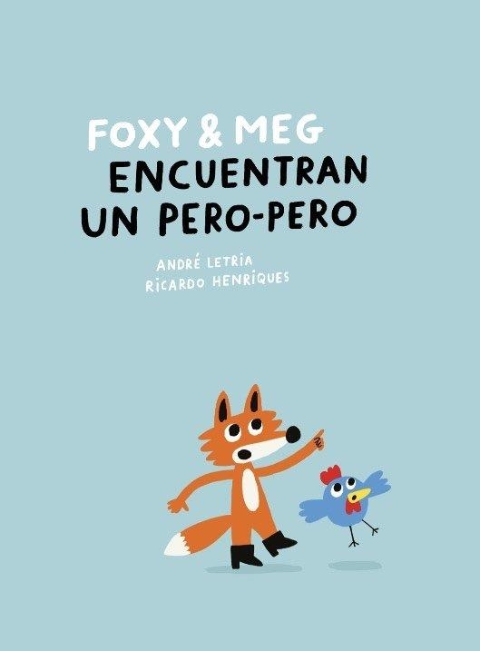 FOXY & MEG ENCUENTRAN UN PERO-PERO | 9788409781362 | ANDRÉ LETRIA (ILUSTR.) / RICARDO HENRIQUES | Llibreria La Gralla | Llibreria online de Granollers