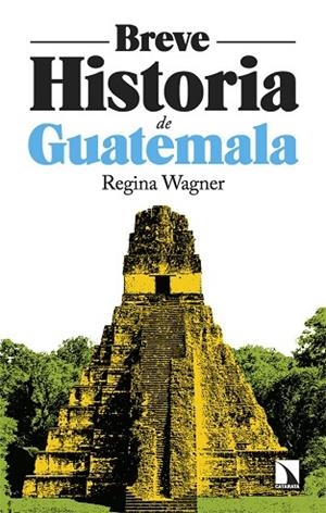 BREVE HISTORIA DE GUATEMALA | 9788410675216 | WAGNER, REGINA | Llibreria La Gralla | Llibreria online de Granollers