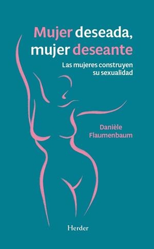 MUJER DESEADA, MUJER DESEANTE | 9788425453700 | FLAUMENBAUM, DANIELE | Llibreria La Gralla | Librería online de Granollers