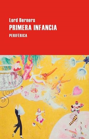 PRIMERA INFANCIA | 9788410171695 | BERNERS, LORD | Llibreria La Gralla | Librería online de Granollers