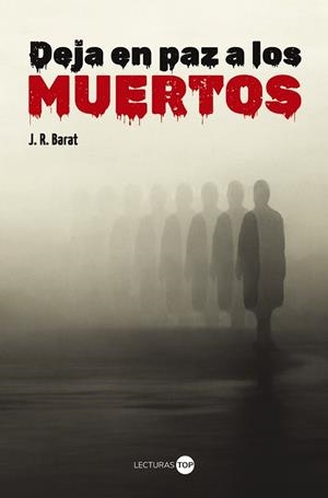 DEJA EN PAZ A LOS MUERTOS | 9788414362808 | BARAT, J. R. | Llibreria La Gralla | Llibreria online de Granollers