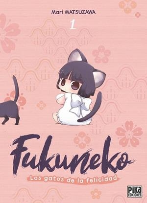 FUKUNEKO. LOS GATOS DE LA FELICIDAD, 1 | 9791043306761 | MATSUZAWA, MARI | Llibreria La Gralla | Llibreria online de Granollers