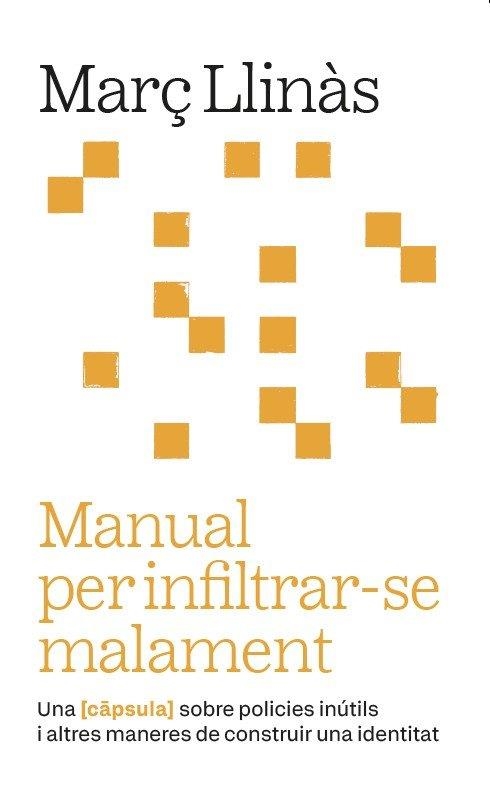 MANUAL PER INFILTRAR-SE MALAMENT | 9788411731973 | LLINÀS BELLIURE, MARC | Llibreria La Gralla | Llibreria online de Granollers